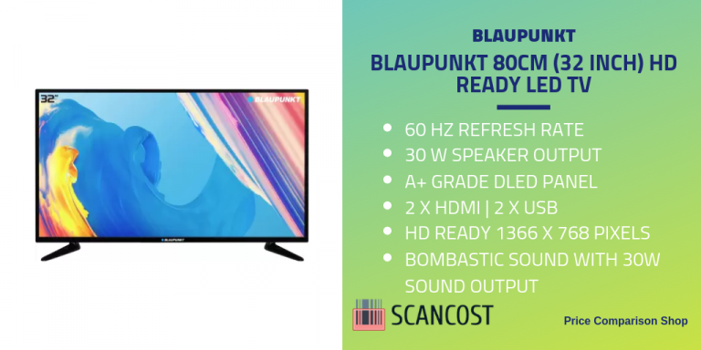 Blaupunkt 80cm (32 inch) HD Ready LED TV Specs And Features | SCANCOST